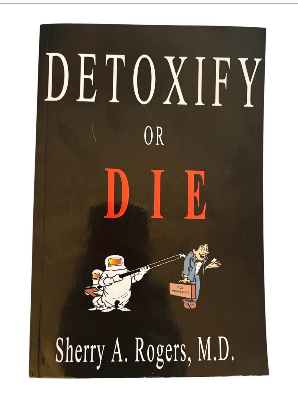 Book | Detoxify Or DIE Environmental Medicine Raise Awareness Live Longer
